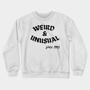 Weird and Unusual since 1995 - Black Crewneck Sweatshirt